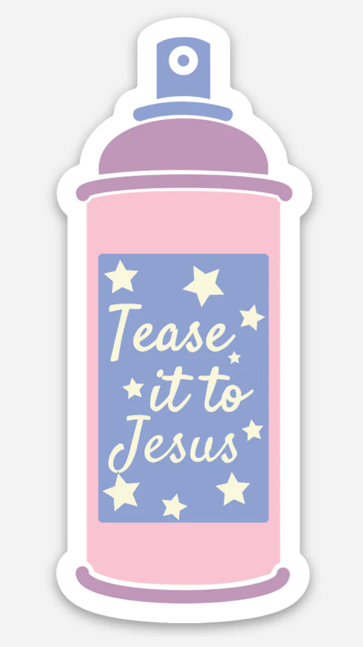 Tease It To Jesus Sticker