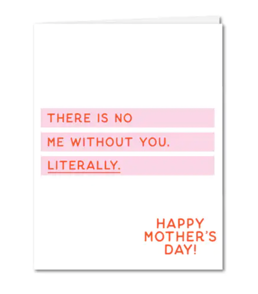 No Me With our You Mother's Day Card