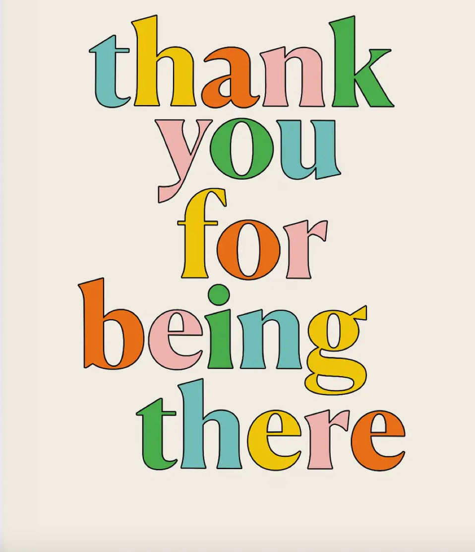 Thank You for Being There Card