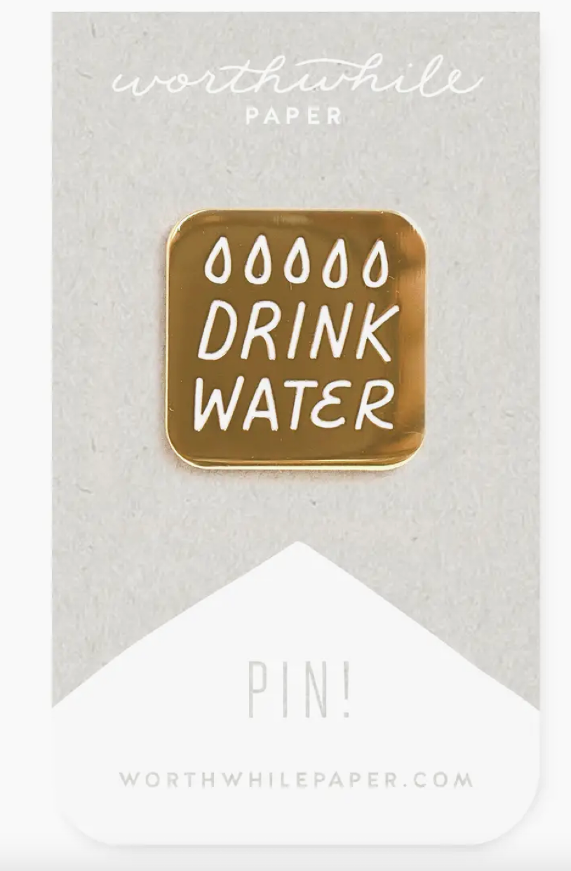 Drink Water Enamel Pin