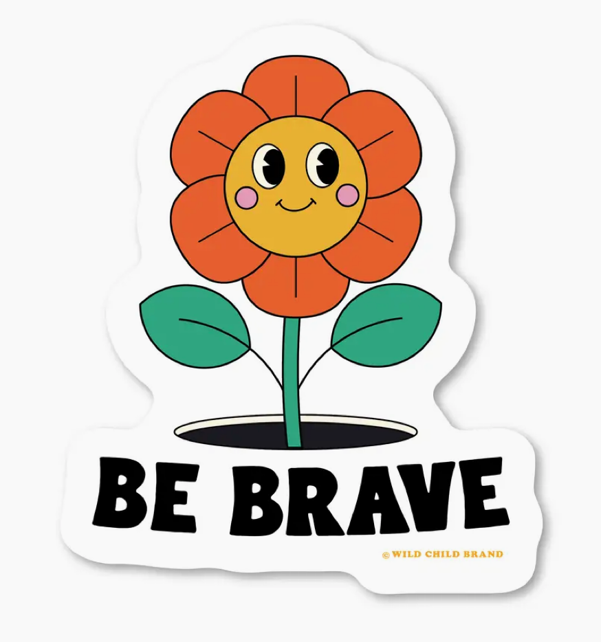 Be Brave Sticker