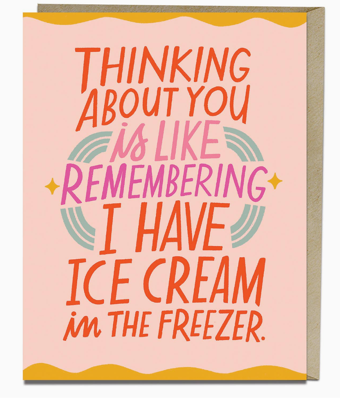 Thinking About You Have I Ice Cream Card