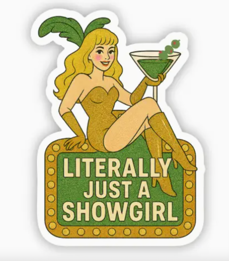 Literally Just A Showgirl Sticker