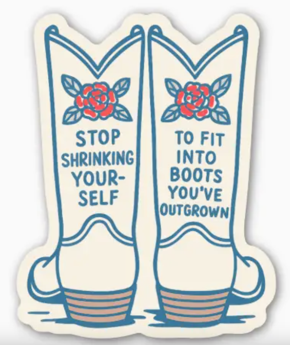 Stop Shrinking Yourself Sticker