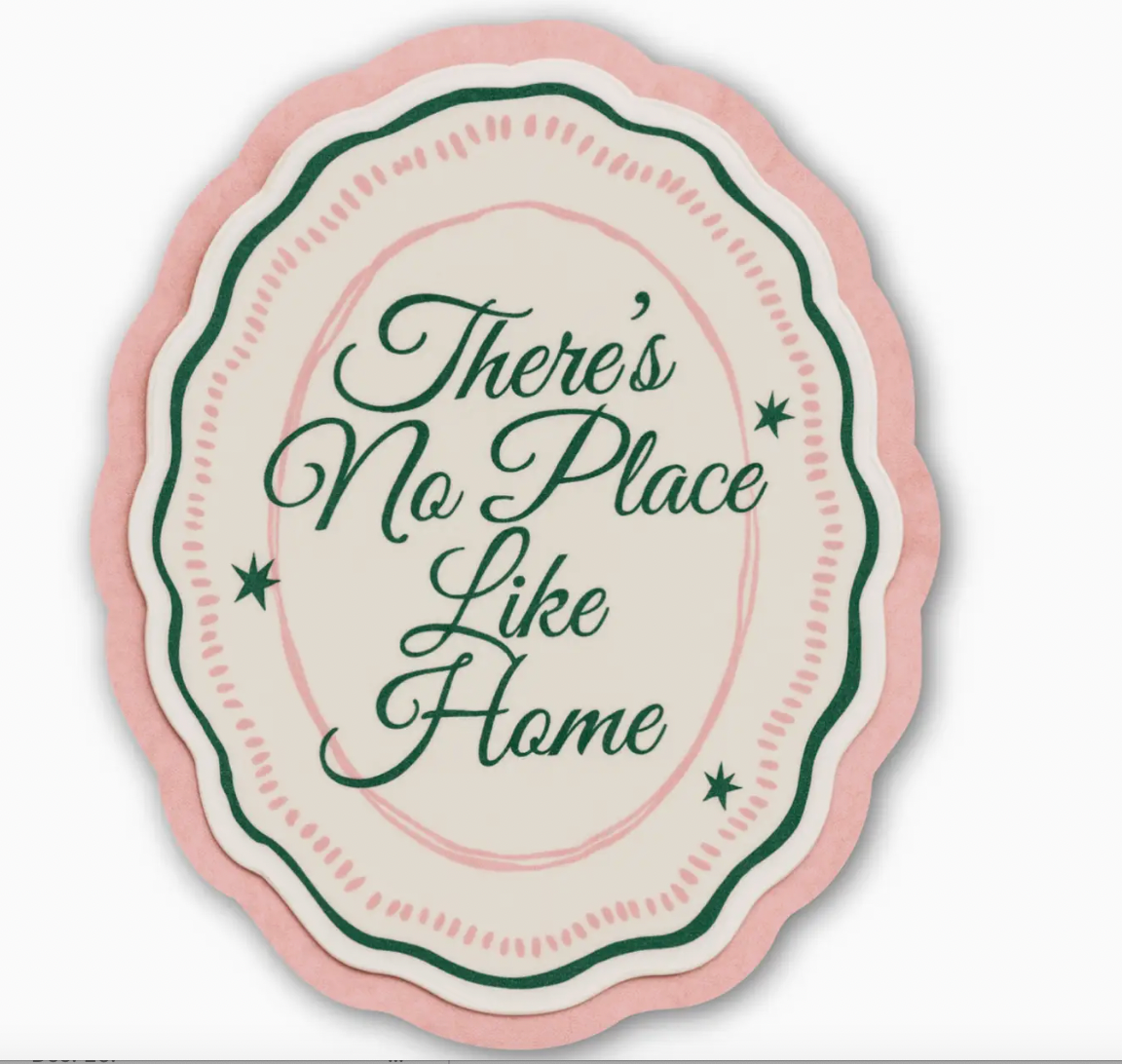 There’S No Place Like Home Sticker