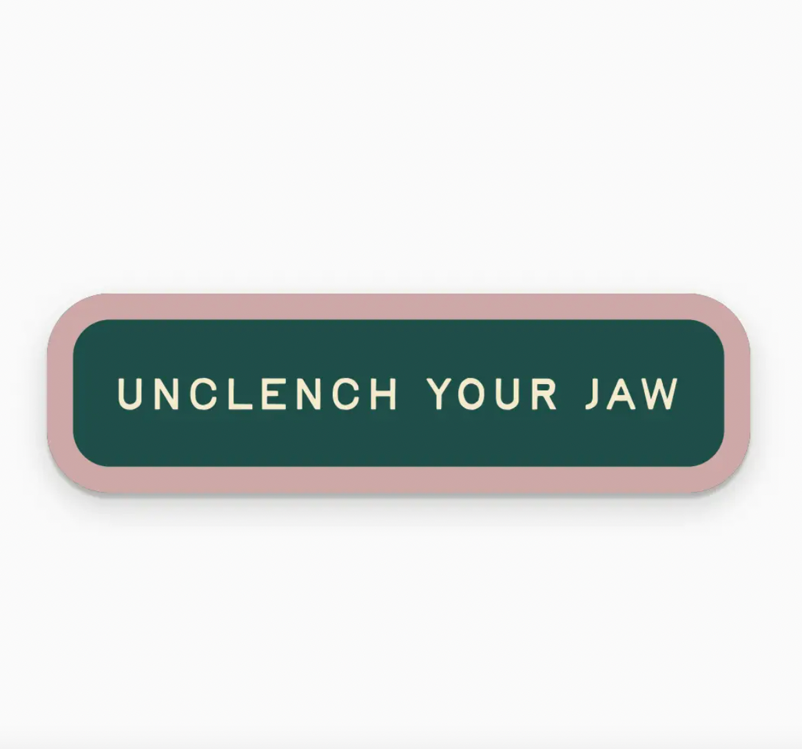 Unclench Your Jaw Sticker
