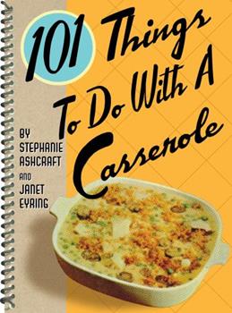 Load image into Gallery viewer, 101 Things to Do with a Casserole Cookbook
