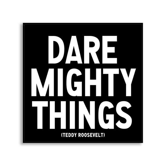 Dare Mighty Things (Teddy Roosevelt) Magnet