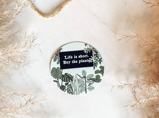 Load image into Gallery viewer, Life Is Short Buy the Plants Sticker
