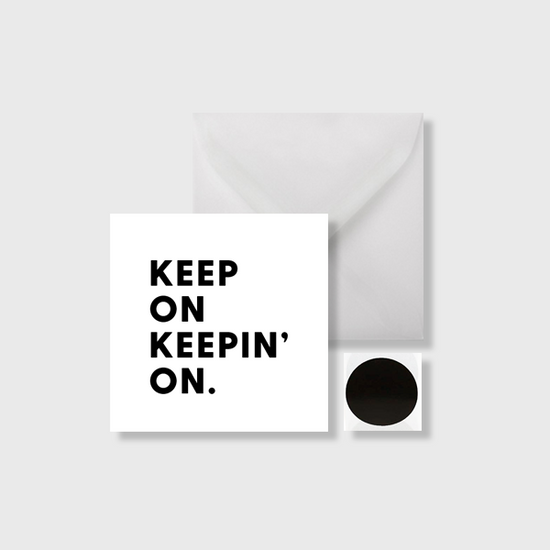 Keep on Keepin' On Mini Card
