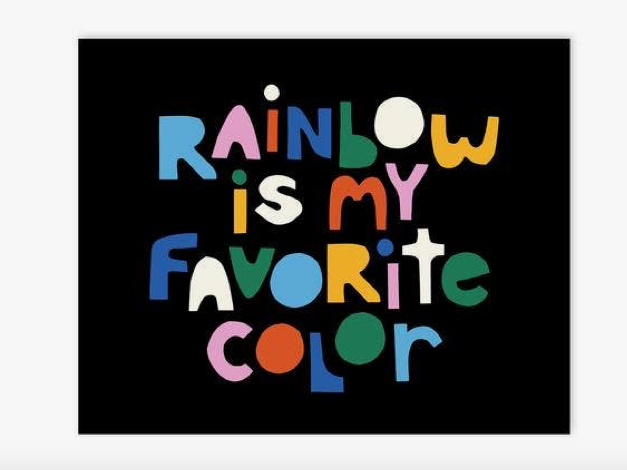 Rainbow is My Favorite Color Art Print