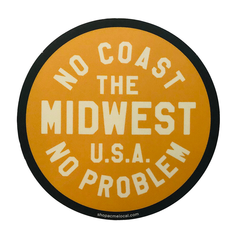 Midwest: No Coast No Problem Sticker