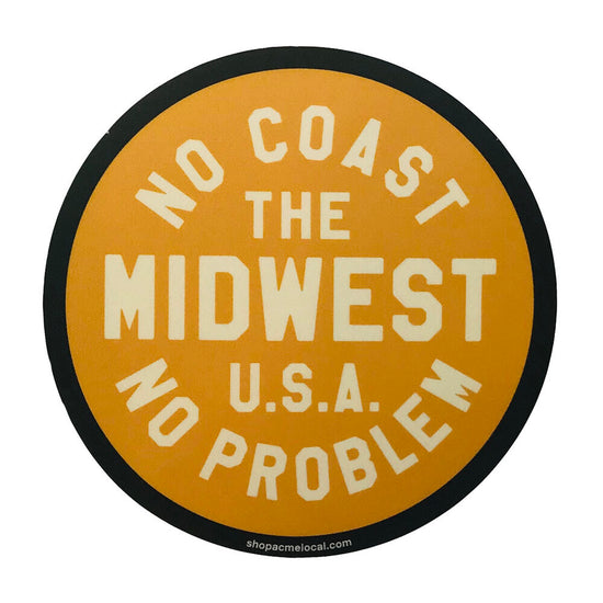 Midwest: No Coast No Problem Sticker