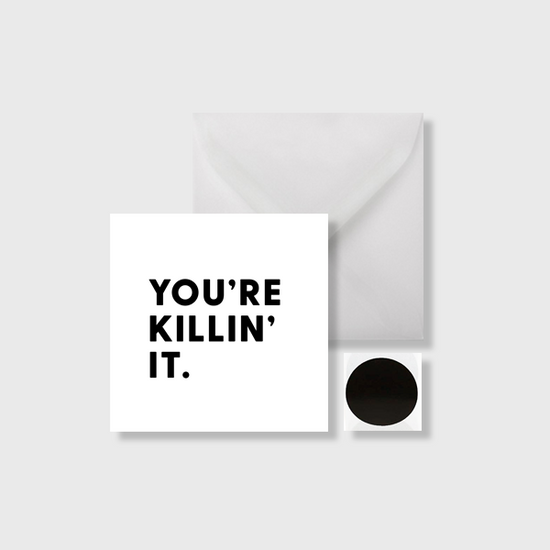 You're Killin' It
